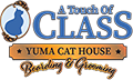 A Touch of Class, Yuma Cat House - Boarding & Grooming