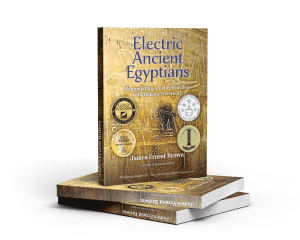 The book Electric Ancient Egyptians by James Ernest Jones